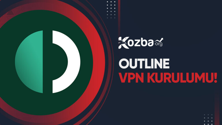 Outline VPN Kurulumu! – Kendi VPN Serverınızı Kurun!